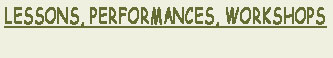 Linda Thompson's Lessons, Performances, & Workshops
