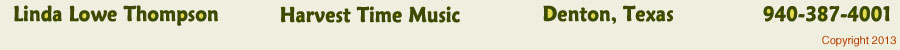 Linda Lowe Thompson. Harvest Time Music. Denton,TX. 940-387-4001